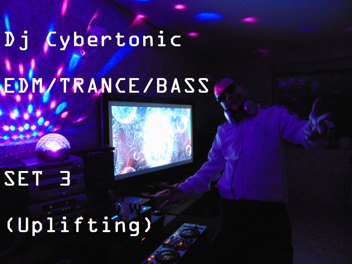 Dj Cybertonic - EDM/TRANCE/BASS - SET 3 (Uplifting) episode artwork