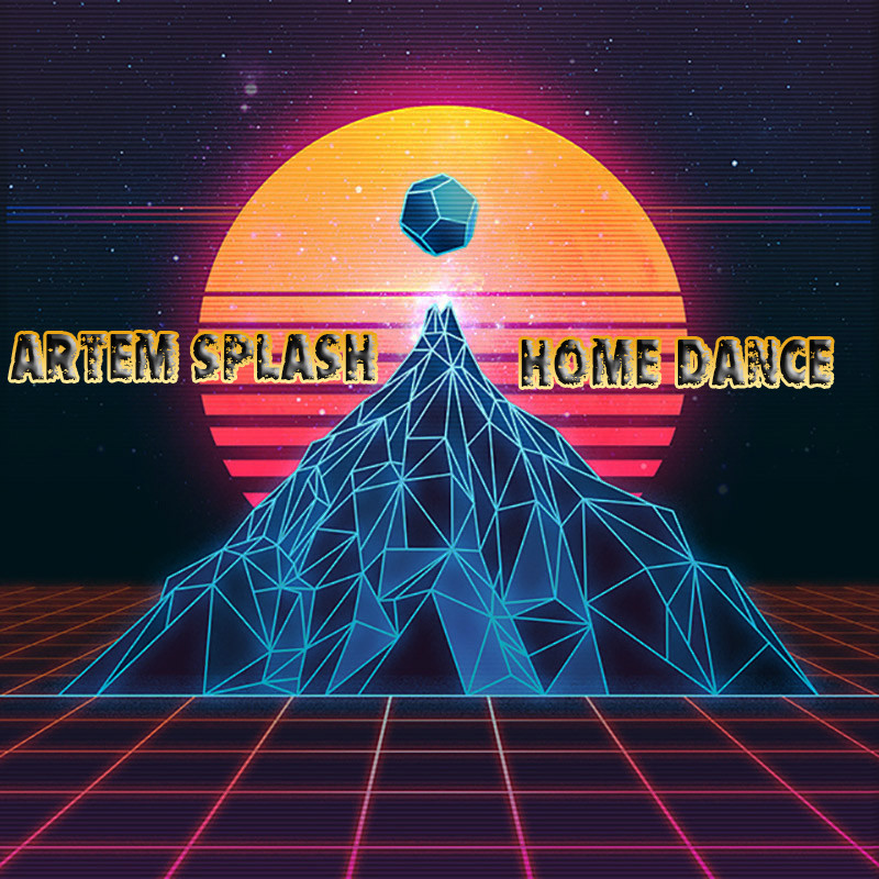 Artem Splash- Home Dance