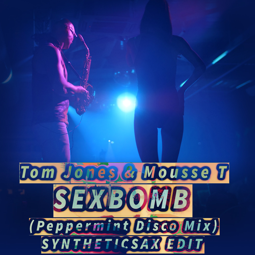 Tom Jones & Mousse T vs. Syntheticsax - Sex Bomb (Peppermint Disco Mix) episode artwork
