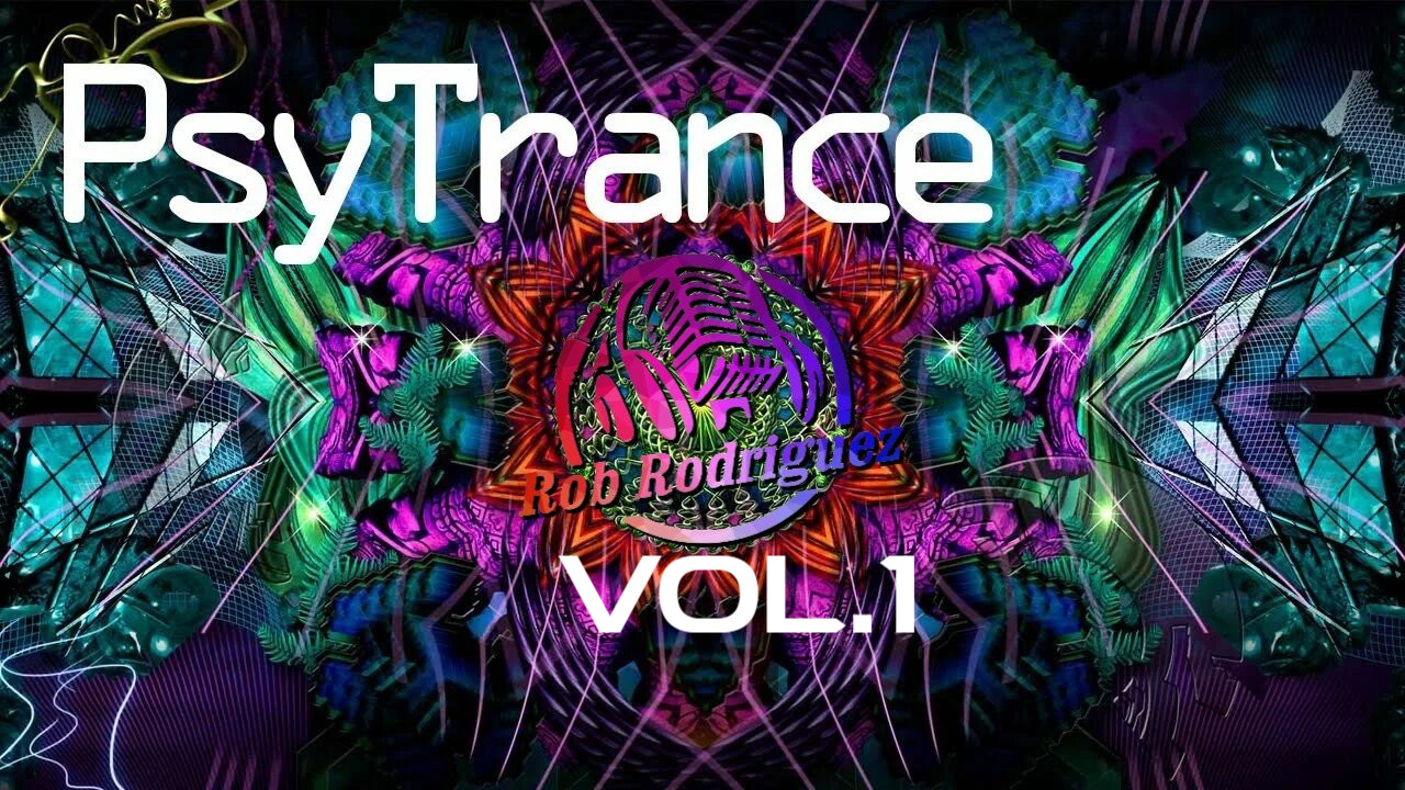 DJ Rob Rodriguez - PSY & TRANCE MIX VOL.1