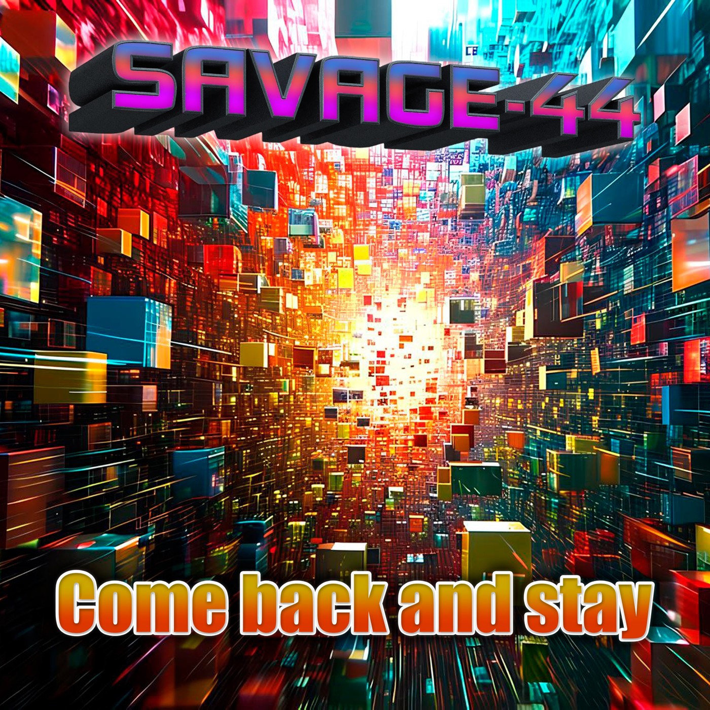 SAVAGE-44 - Come back and stay