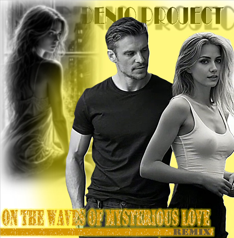 DENIO - ON THE WAVES OF MYSTERIOUS LOVE (REMIX)