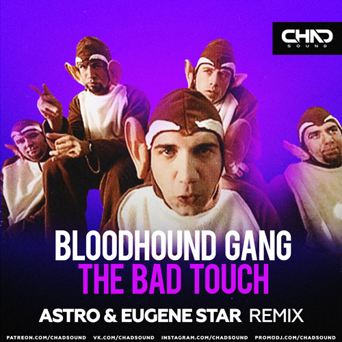 Bloodhound Gang - The Bad Touch (Astro & Eugene Star Radio Edit) episode artwork