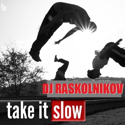 DJ Raskolnikov - Take it Slow. episode artwork