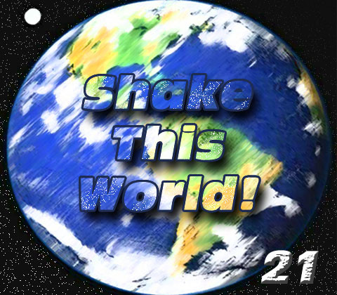 Shake This World! #21