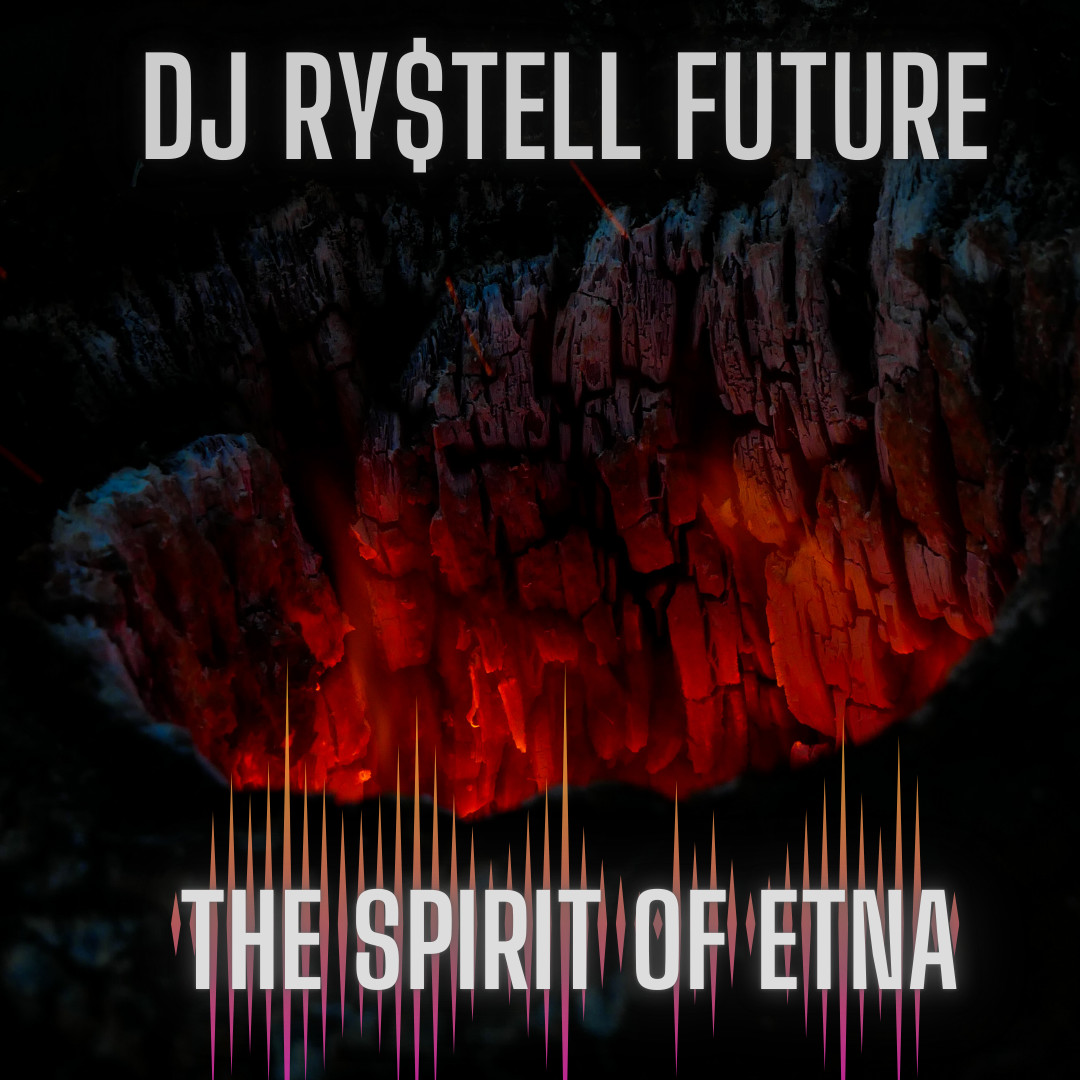 DJ Ry$tell Future - The Spirit of Etna