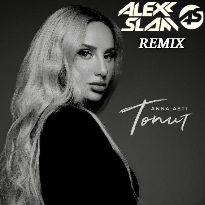 ANNA ASTI - Топит (Alexx Slam Remix) episode artwork