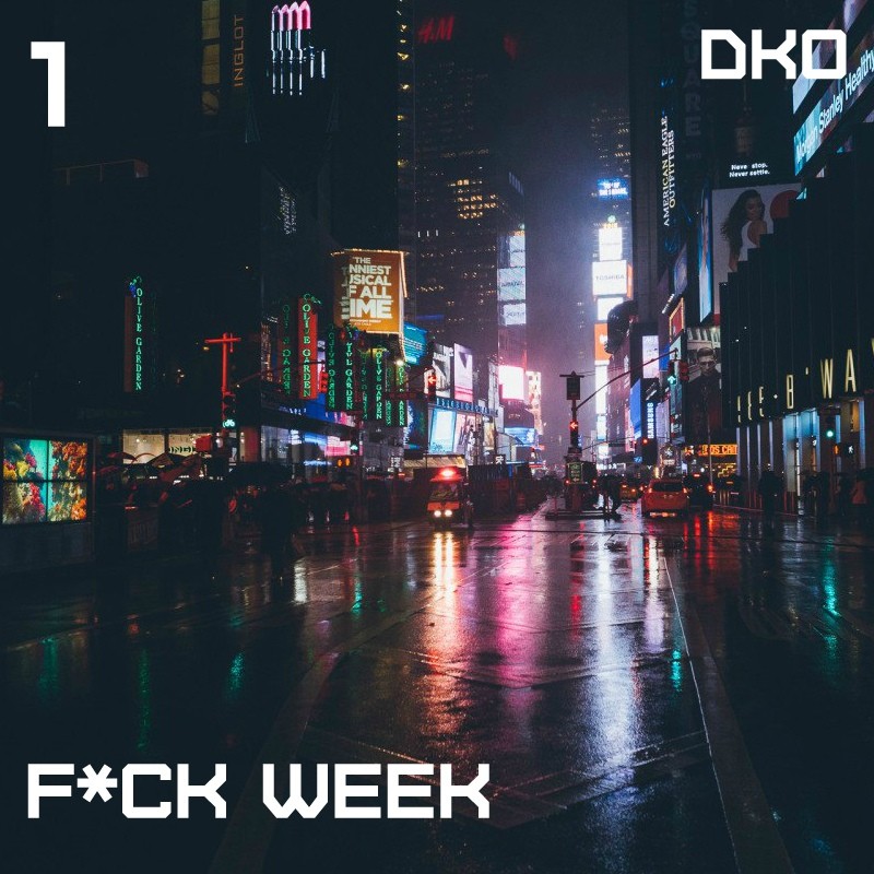 DKO - F*CK WEEK #1 (2018)
