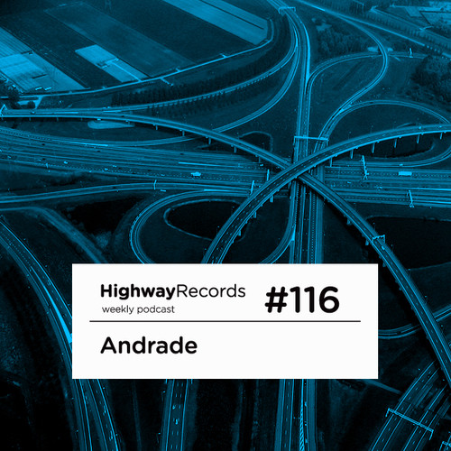 Highway Podcast #116 — Andrade