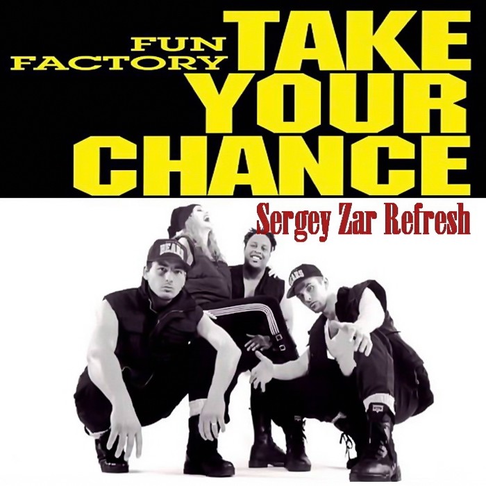 Fun Factory - Your Chance (Sergey Zar Refresh 2025)