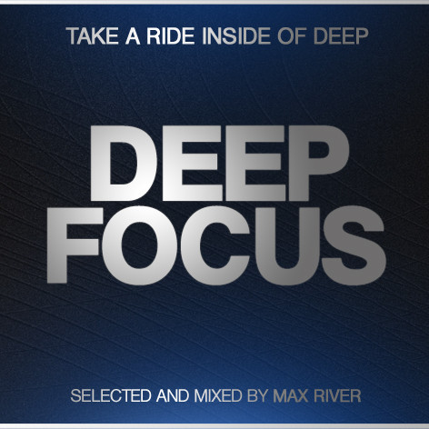 Max River - Deep Focus