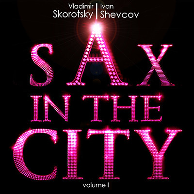 Vladimir Skorotsky & Ivan Shevcov - Sax In The City