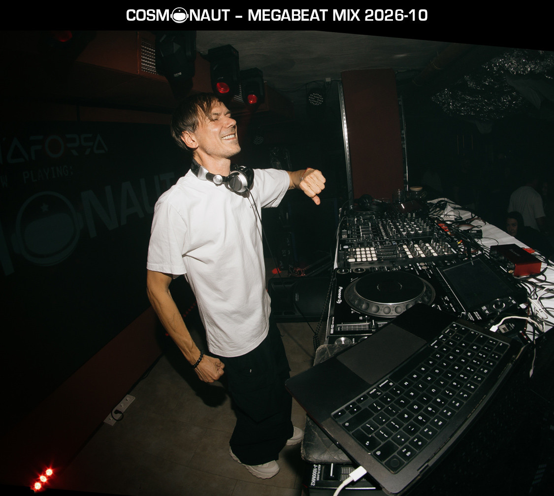 Cosmonaut - MegaBeat 2026-10 mix podcast