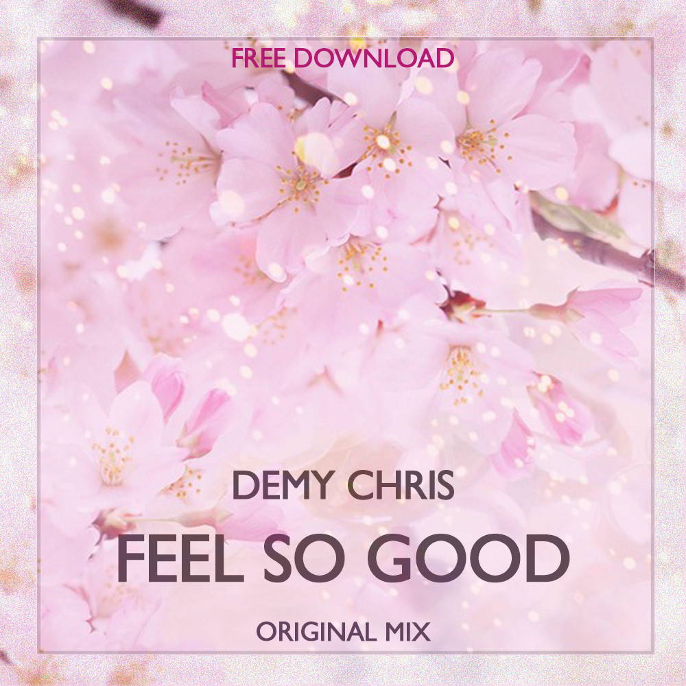 We good song. Feeling good оригинал. Demy Chris. Feel so good песня. Feels so good.