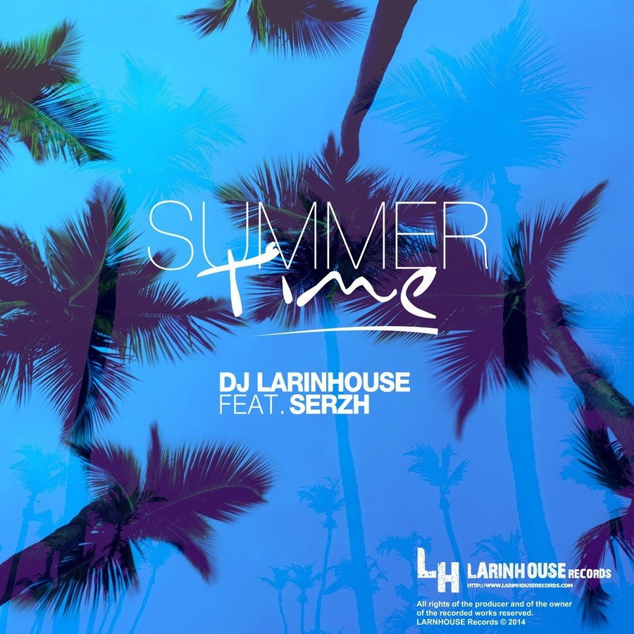 02. DJ LARINHOUSE FEAT. SERZH - Summertime (Radio Edit)