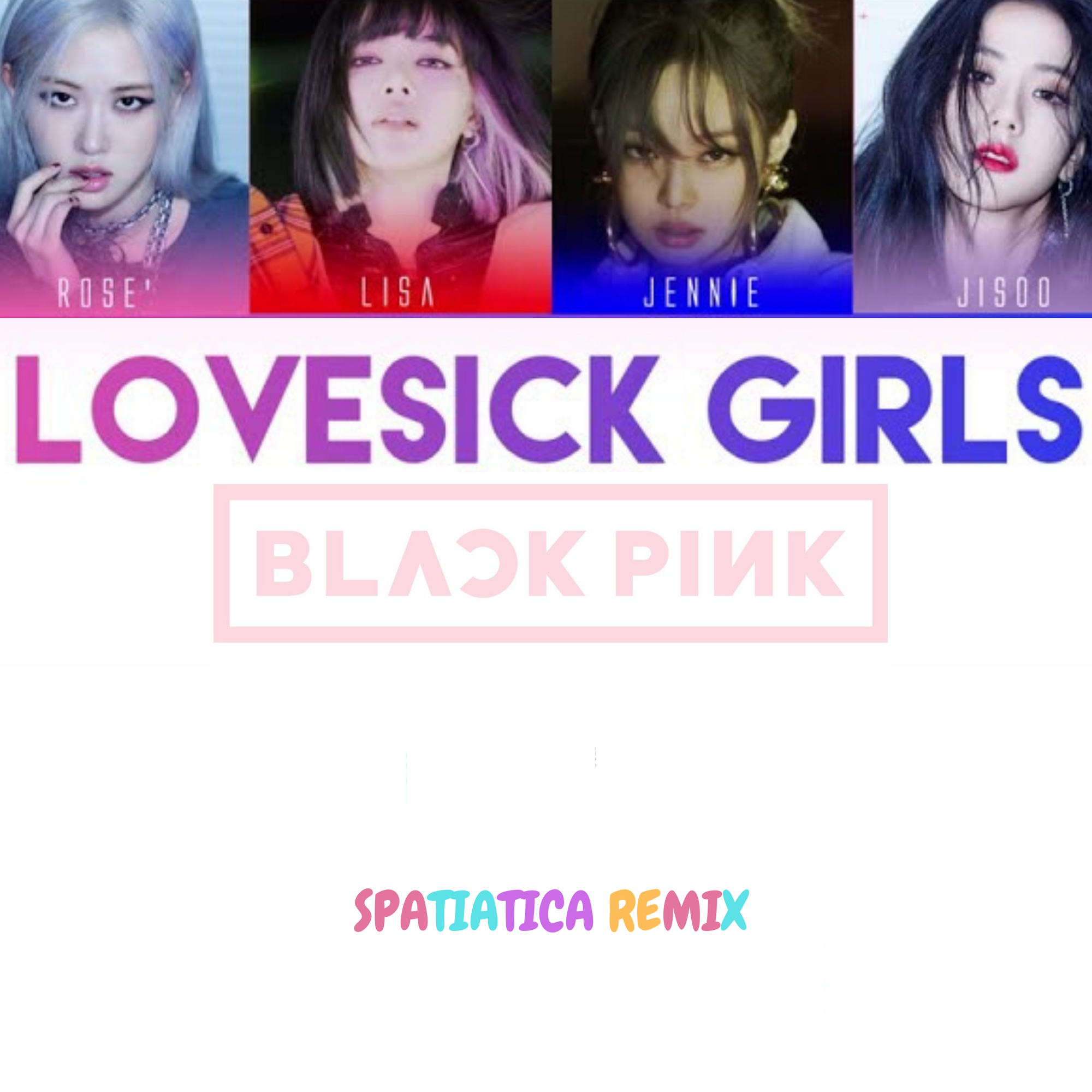 Blackpink Lovesick Girls Spatiatica Remix Spatiatica