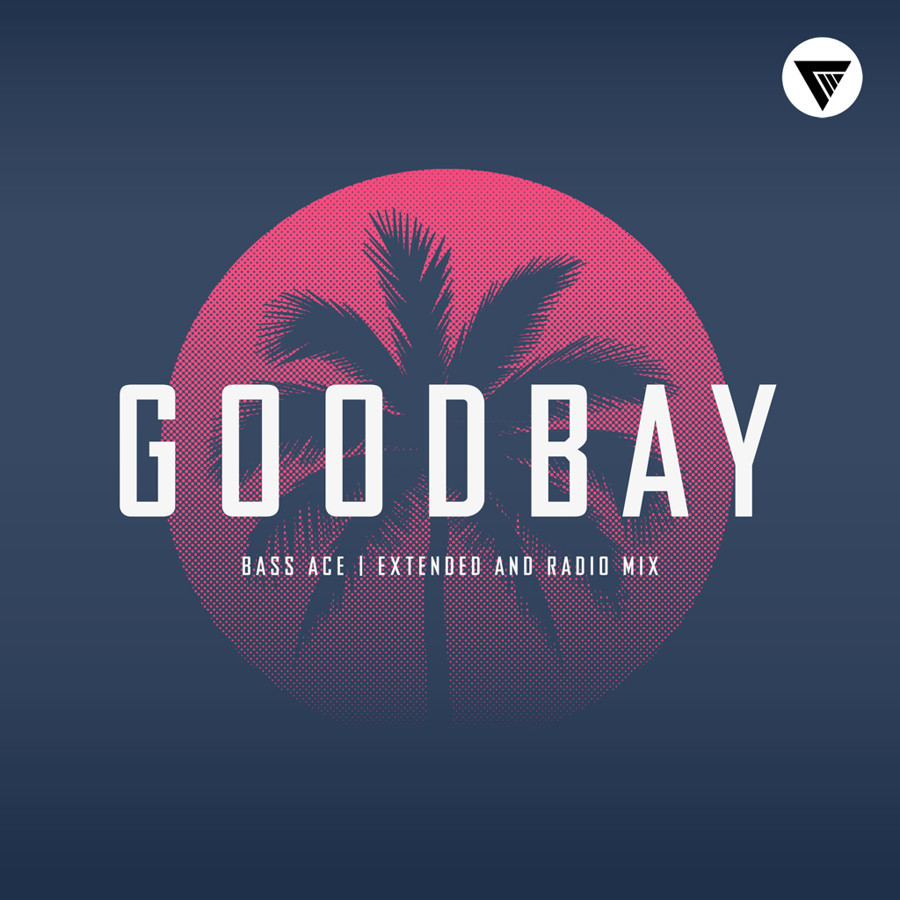 Bass Ace - Goodbay (Extended Mix) [Clubmasters Records] episode artwork