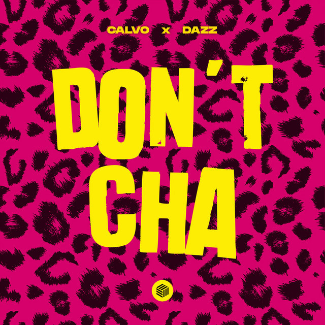 Calvo & Dazz - Dont Cha