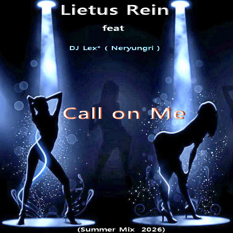 Lietus Rein feat DJ Lex* ( Neryungri ) - Call on Me (Summer Mix  2026) episode artwork