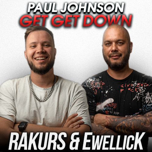 Paul Johnson - Get Get Down (RAKURS & EwellicK Radio REMIX)