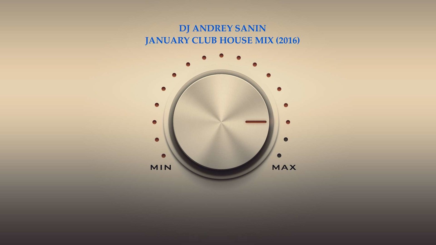 DJ ANDREY SANIN - JANUARY CLUB HOUSE MIX (2016) episode artwork
