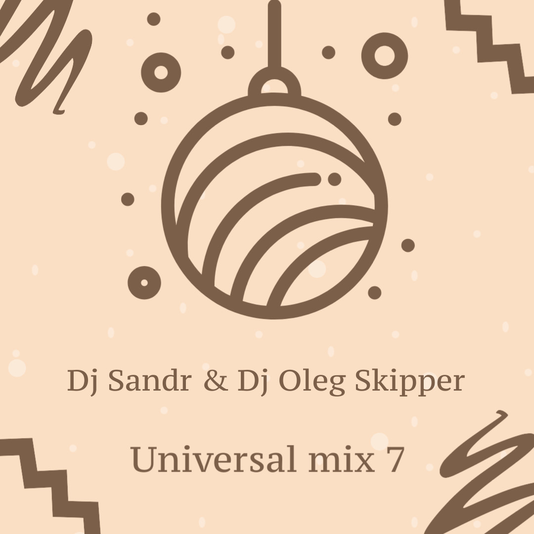 Dj Sandr & Dj Oleg Skipper - Universal mix 7