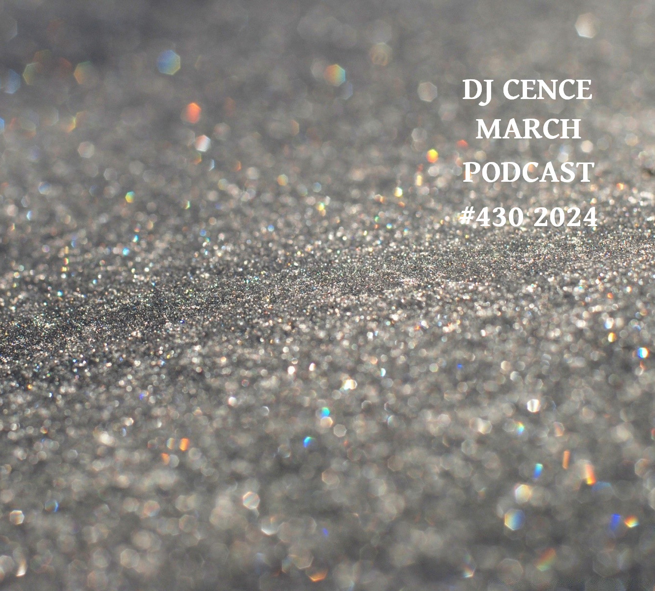DJ CENCE MARCH PODCAST #430 #2024