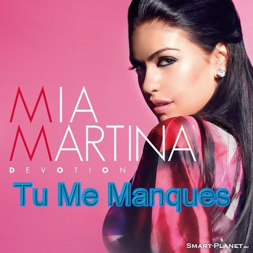 Mia Martina Feat. DJ A-One - Tu Me Manques (DJ Lex Drive Mush-Up.