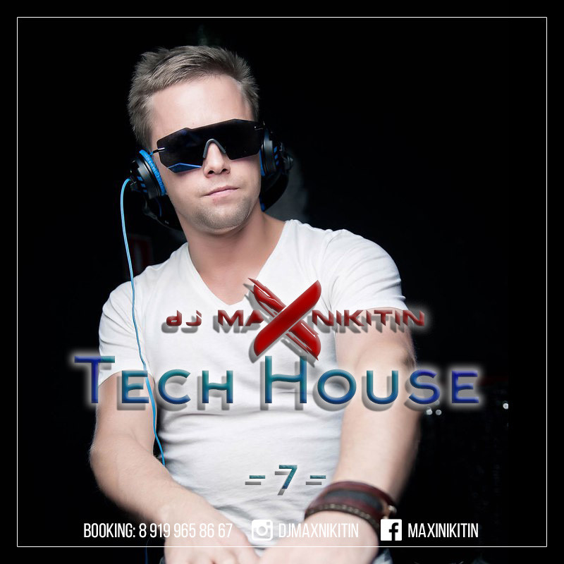 MAX NIKITIN - Tech House #7 (September 2017)