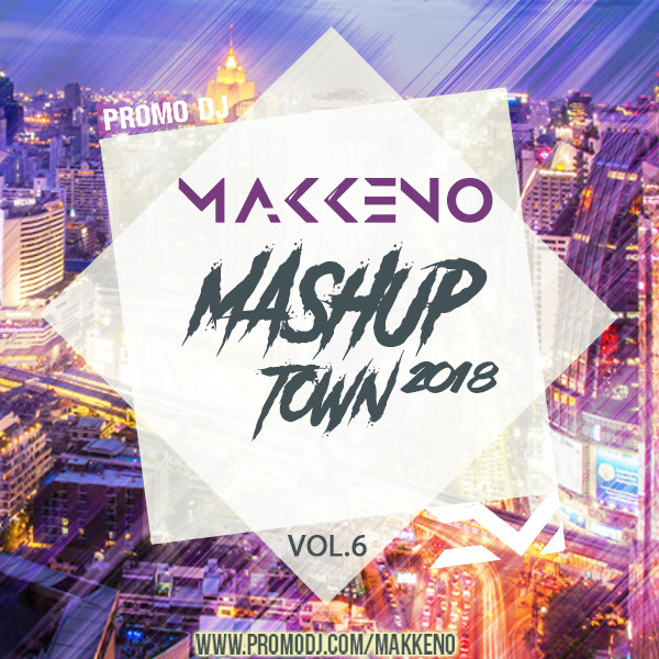 Makkeno - Mash TOWN #6 [2018]
