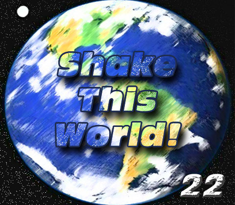Shake This World! #22
