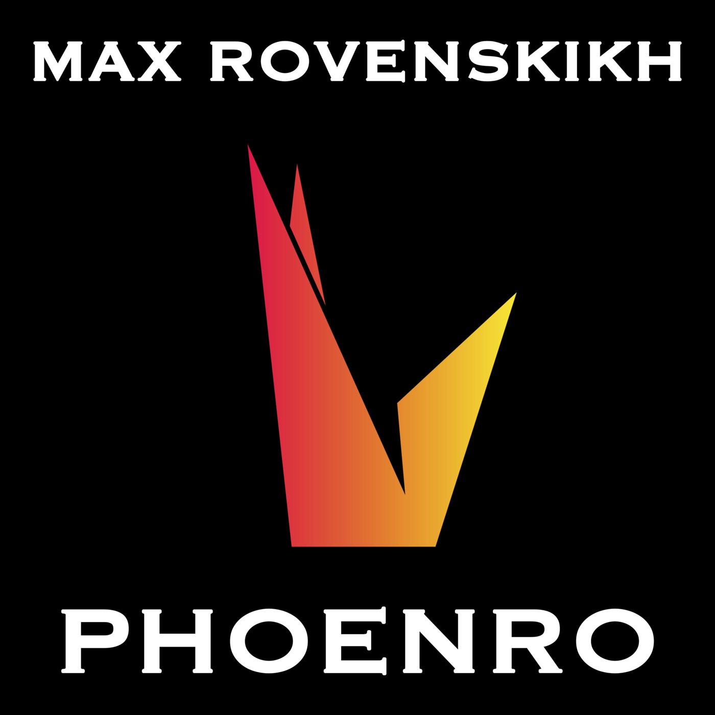 Max Rovenskikh - PHOENRO