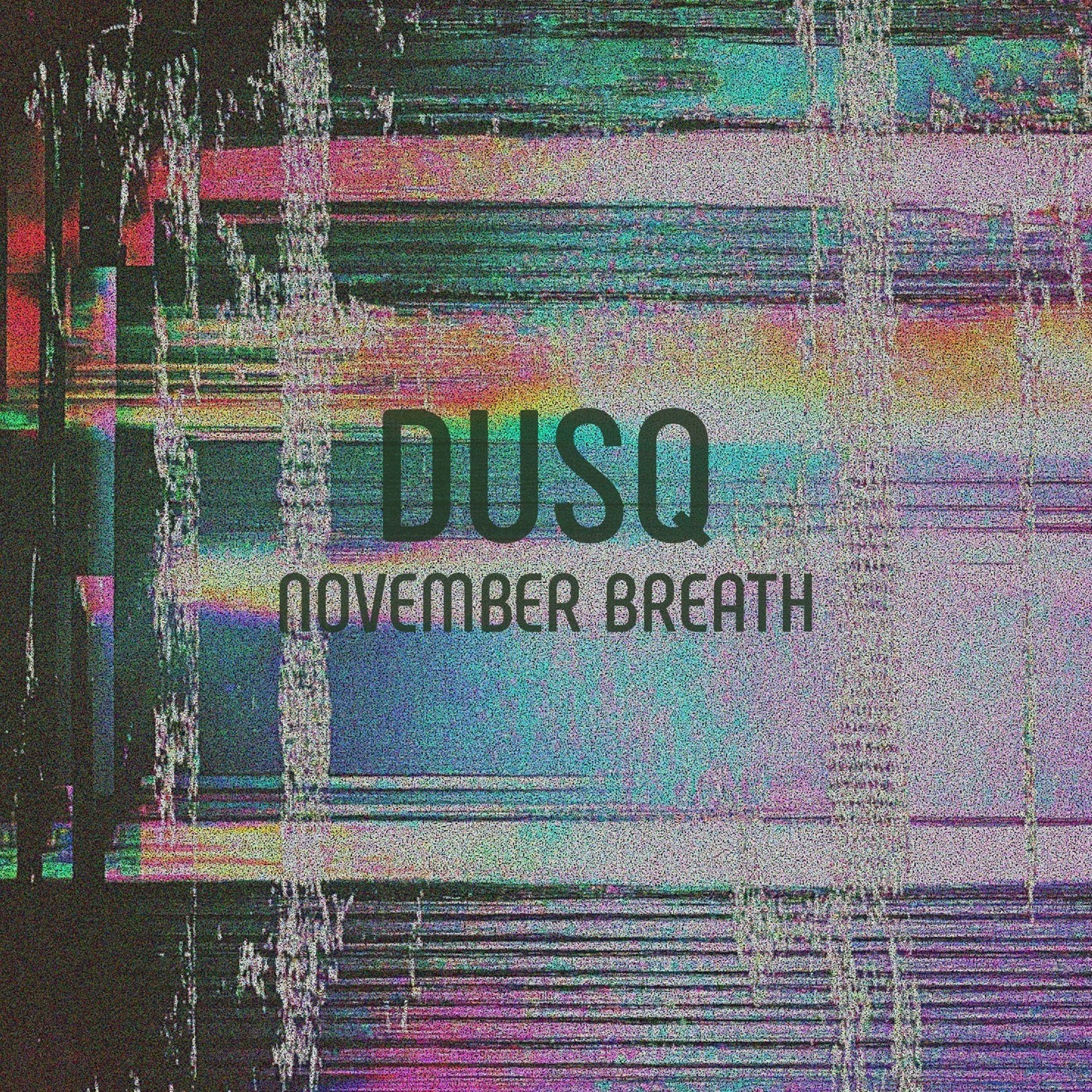 DUSQ - November Breath DUSQ - November Breath