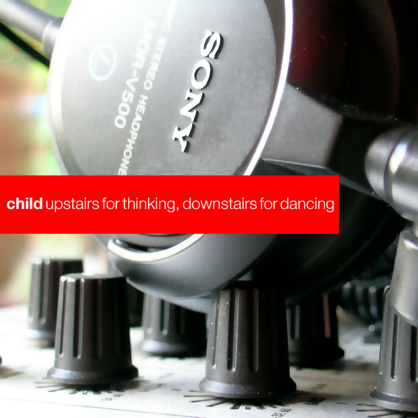 Child - Upstairs for Thinking, Downstairs for Dancing (promo 15.07.2006) episode artwork