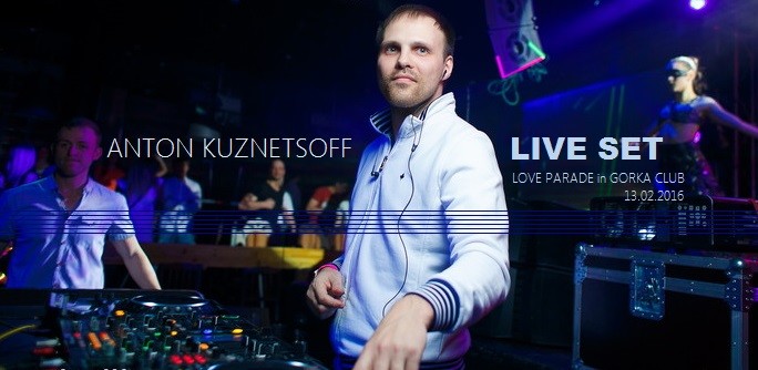 Anton Kuznetsoff - Live Set (Love Parade Gorka Club 13.02.16)