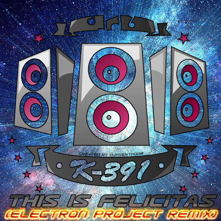 K - 391 - This Is Felicitas (Electron Project Remix) episode artwork