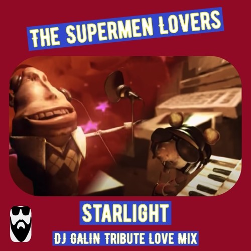 The Supermen Lovers - Starlight (DJ GALIN Tribute Love Mix) episode artwork