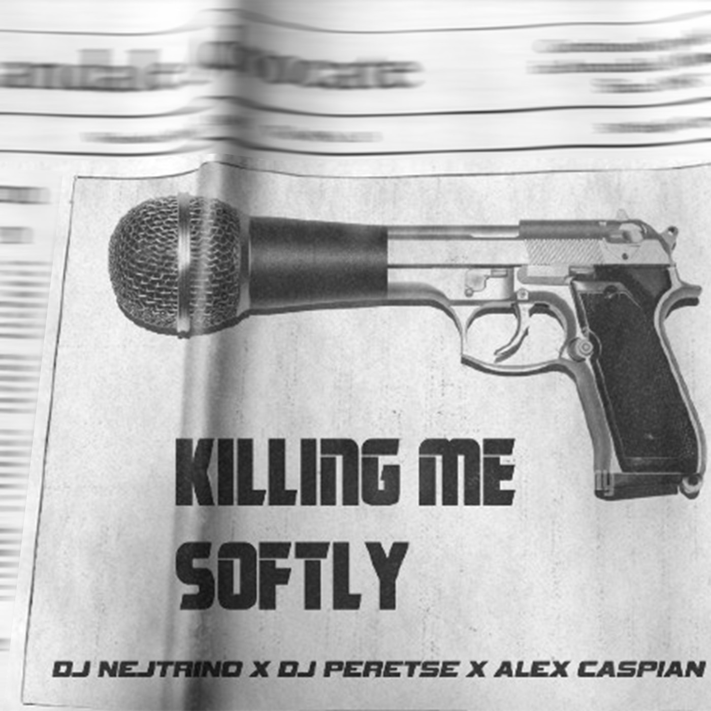 DJ Nejtrino, DJ Peretse, Alex Caspian - Kiling Me Softly