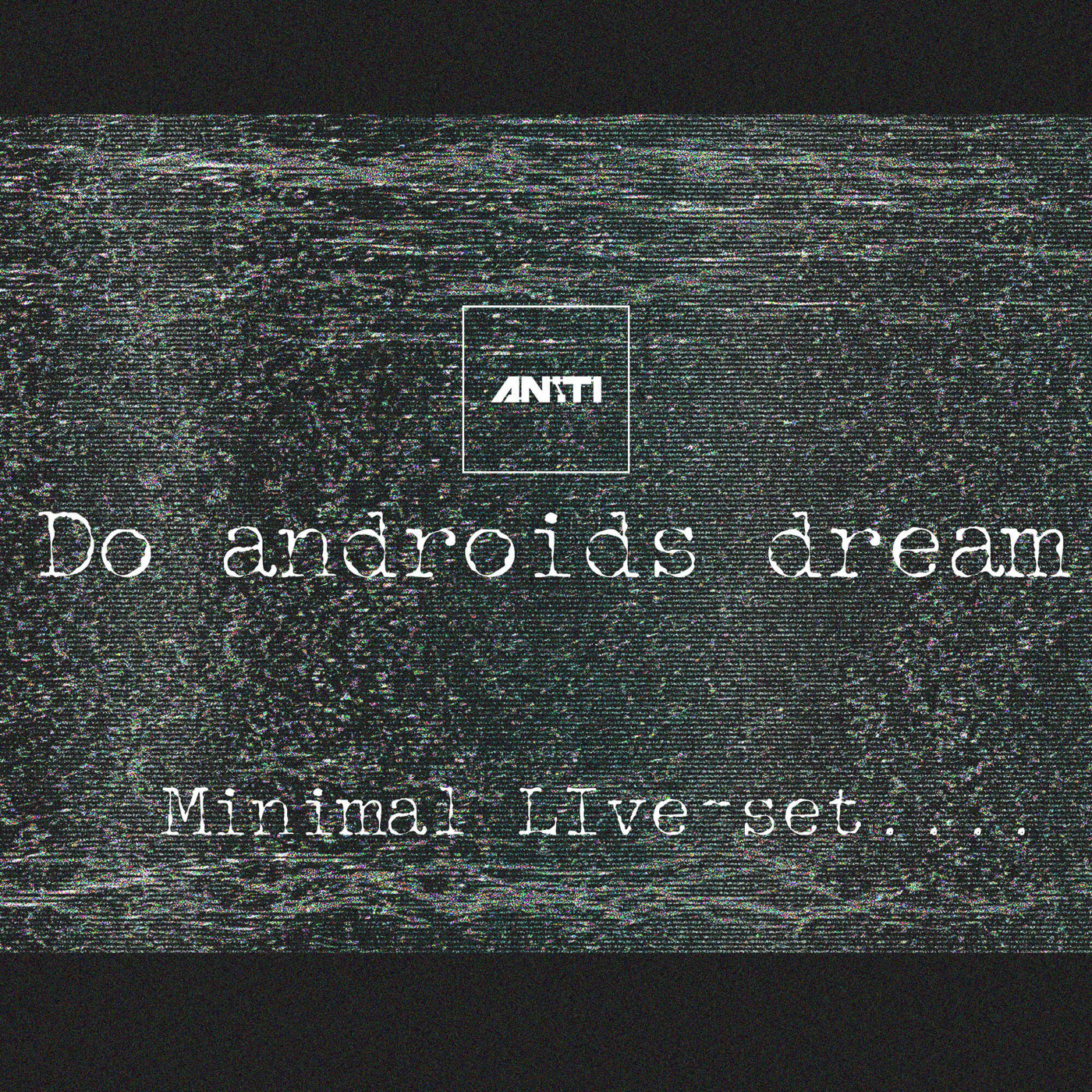Do androids dream [Minimal Live-Set]