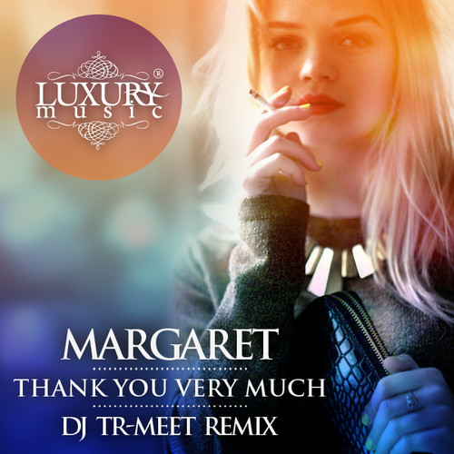 Margaret - Thank You Very Much (DJ Tr-Meet Remix) episode artwork
