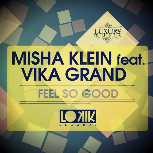 Misha Klein feat. Vika Grand - Feel So Good (Original Mix) (cut)