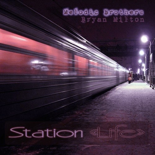 Melodic Brothers & Bryan Milton - Station Life(Original mix)