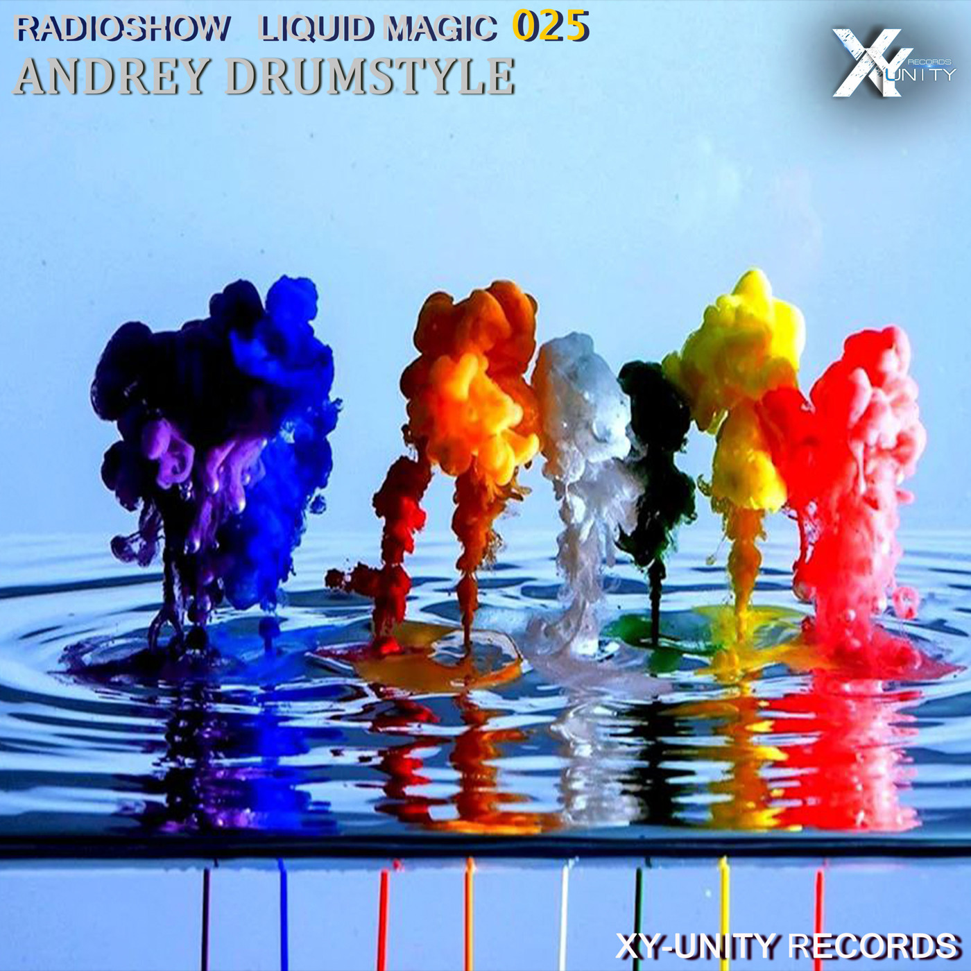 XY-unity Andrey DrumStyle - Radioshow Liquid Magic #25 episode artwork