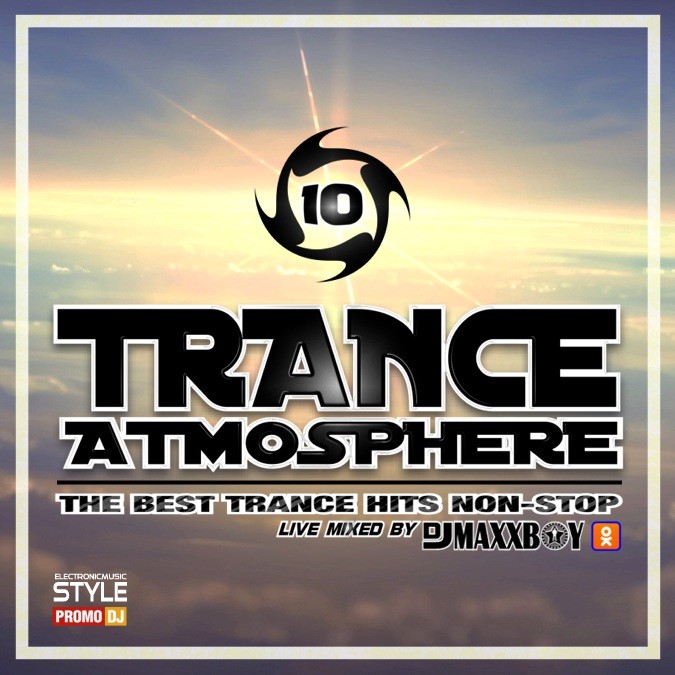Trance Atmosphere 10 (Live Mixed by Dj Maxxboy)