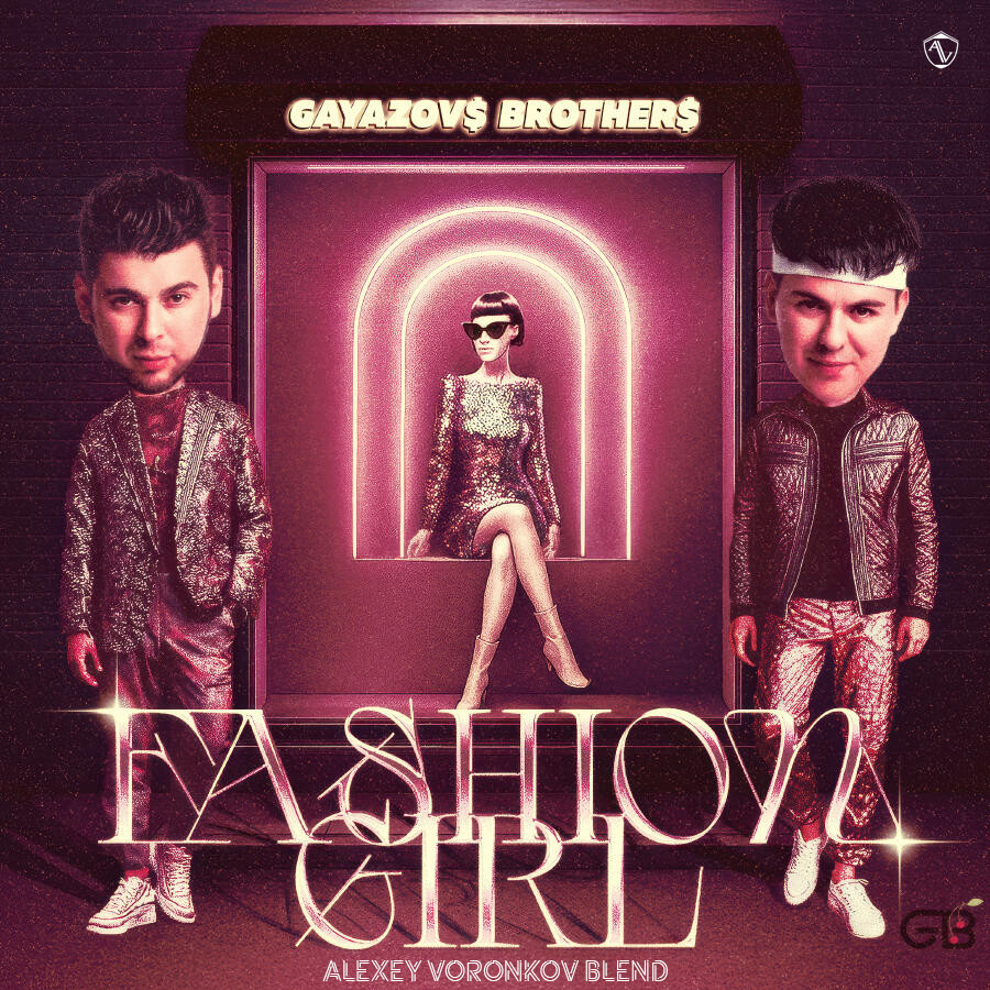 GAYAZOV$ BROTHER$ x Andy Shik - Fashion Girl (Alexey Voronkov Blend) episode artwork