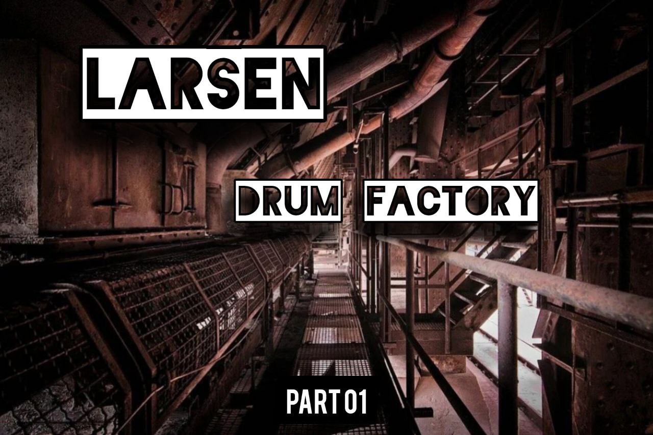 Larsen - Drum Factory Part 01 episode artwork