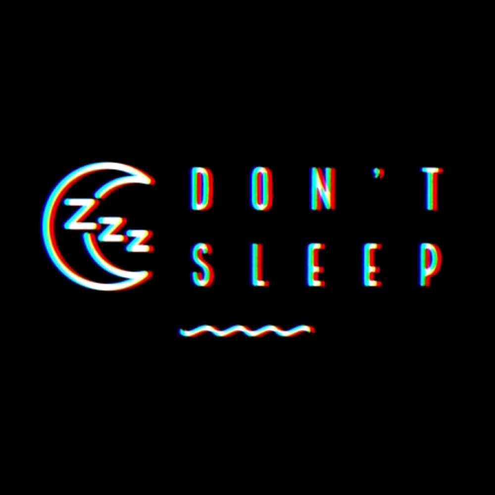 Don't sleep, don't die