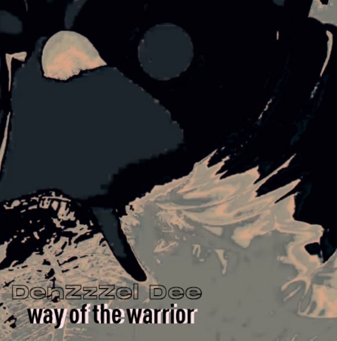 DenZzZel Dee way of the warrior