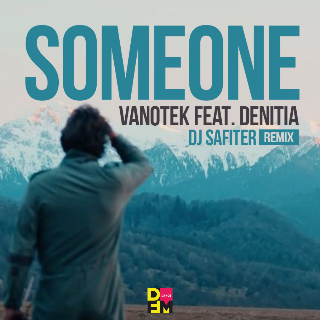 Whatever dj safiter remix. Vanotek Denitia someone. Vanotek feat Denitia. Vanotek feat. Denitia - someone (DJ Safiter Remix). Someone (feat. Denitia).