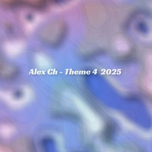 Alex Ch - Theme 4  2025 episode artwork